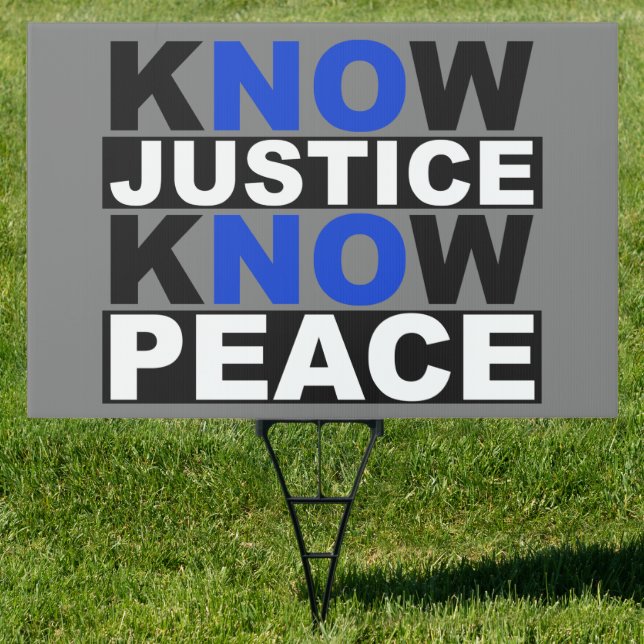 KNOW JUSTICE KNOW PEACE SIGN (Insitu)