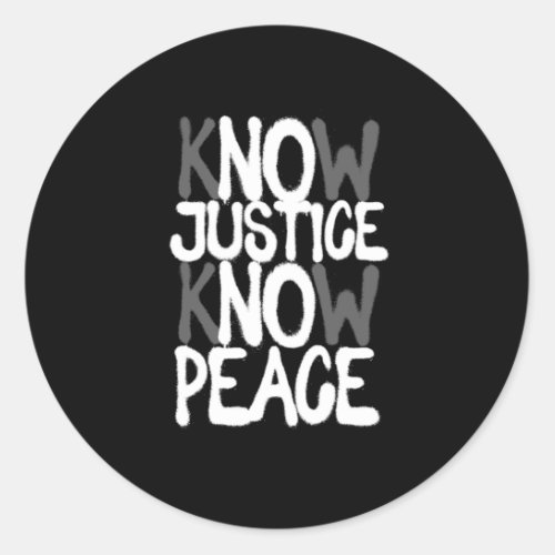 Know Justice Peace Social Human Rights Equality Gi Classic Round Sticker