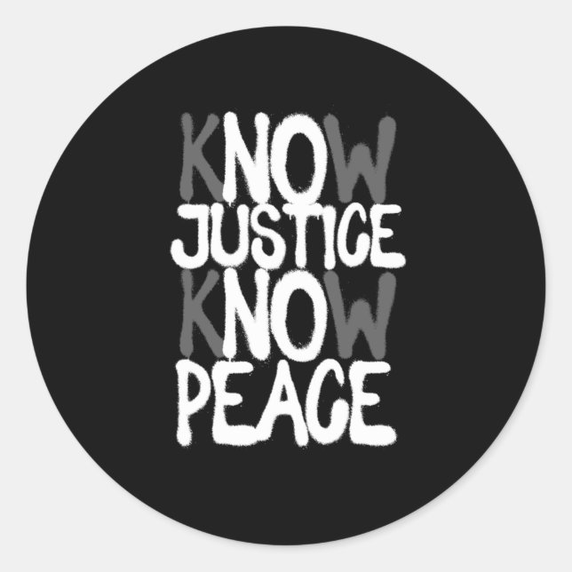 Know Justice Peace Social Human Rights Equality Gi Classic Round Sticker (Front)