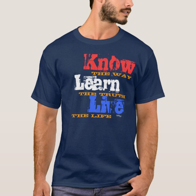 'Know, Learn, Live" by Michael Crozz T-Shirt (Front)