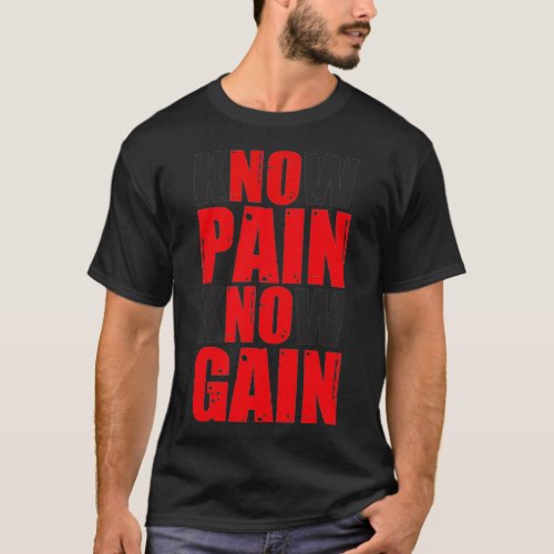 Know no pain no gain success saying motif gift 1 T_Shirt