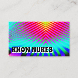 KNOW NUKES ( you may change the words ) Business Card