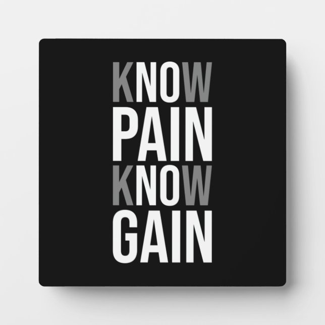 Know Pain Know Gain - No Pain No Gain - Motivation Plaque (Front)