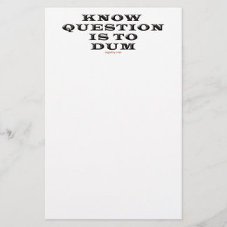 Know Question Is To Dum Notepad Stationery