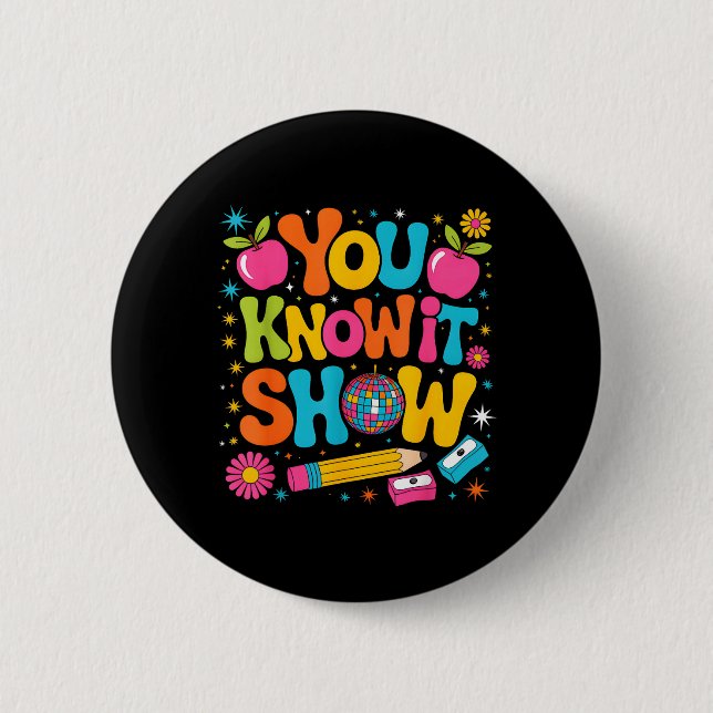Know Show Teacher Student State Testing Day Button (Front)
