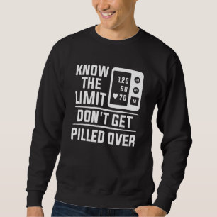 Know The Limit Don't Get Pilled Over For A Cardiol Sweatshirt