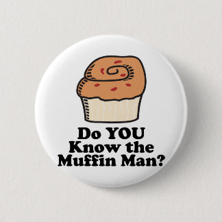 know the muffin man button