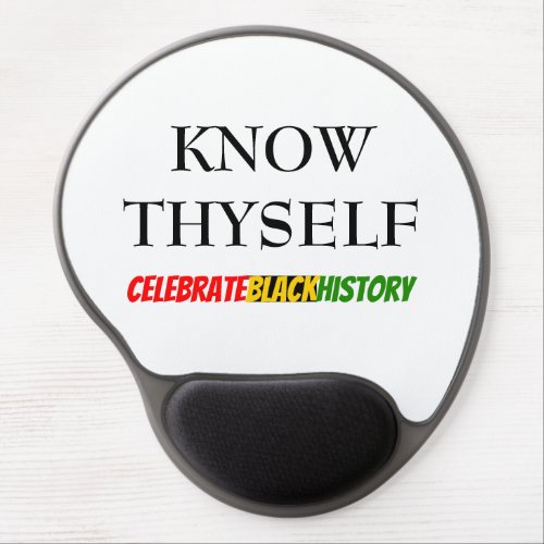 KNOW THYSELF Black History Month BHM Motivational Gel Mouse Pad