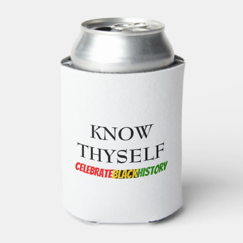 KNOW THYSELF Black History Month Can Cooler