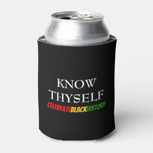 KNOW THYSELF Modern Black History Month Can Cooler