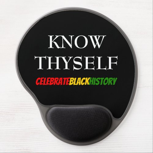 KNOW THYSELF Motivational Black History Month BHM Gel Mouse Pad