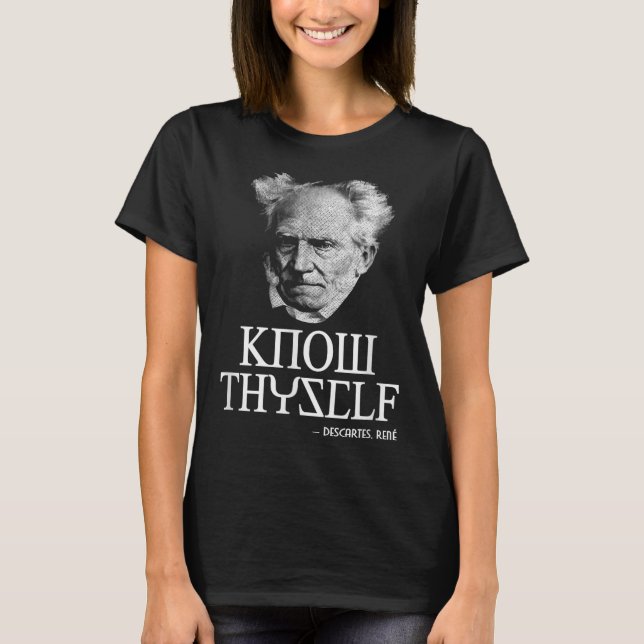 Know Thyself Socrates Descartes Schopenhauer Philo T-Shirt (Front)