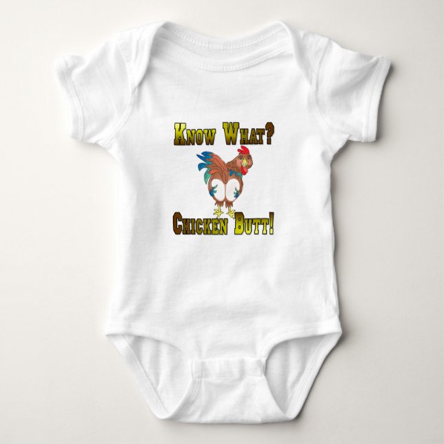 Know What?  Chicken Butt! Baby Bodysuit (Front)