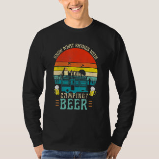Know What Rhymes With Camping Beer Graphic Alcohol T-Shirt