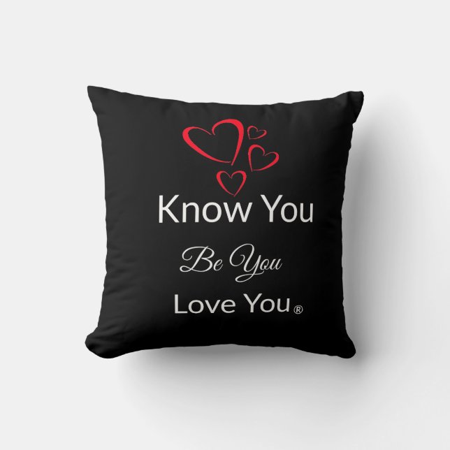 Know You, Be You, Love You Throw Pillow - Black (Front)