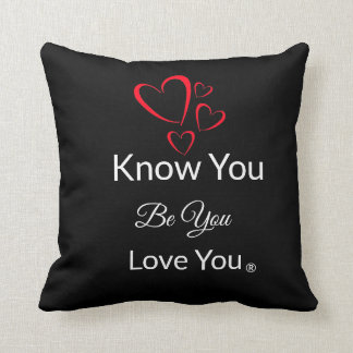 Know You, Be You, Love You Throw Pillow - Black