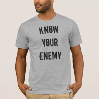 Know Your Enemy T-Shirt