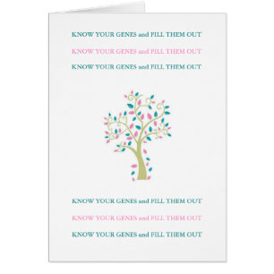 KNOW YOUR GENES & FILL THEM OUT!