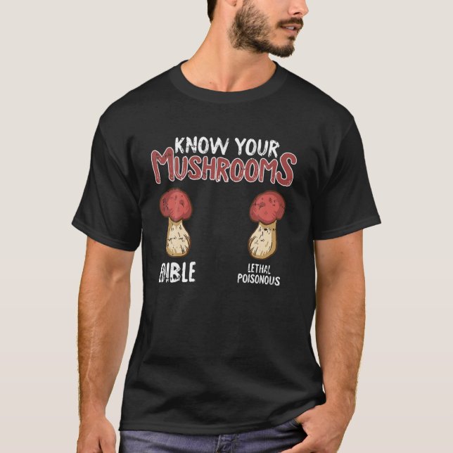 Know Your Mushrooms Mycologist Funny Mycology Fora T-Shirt (Front)