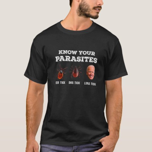 Know Your Parasites Anti Joe Biden Deer Tick Dog T_Shirt