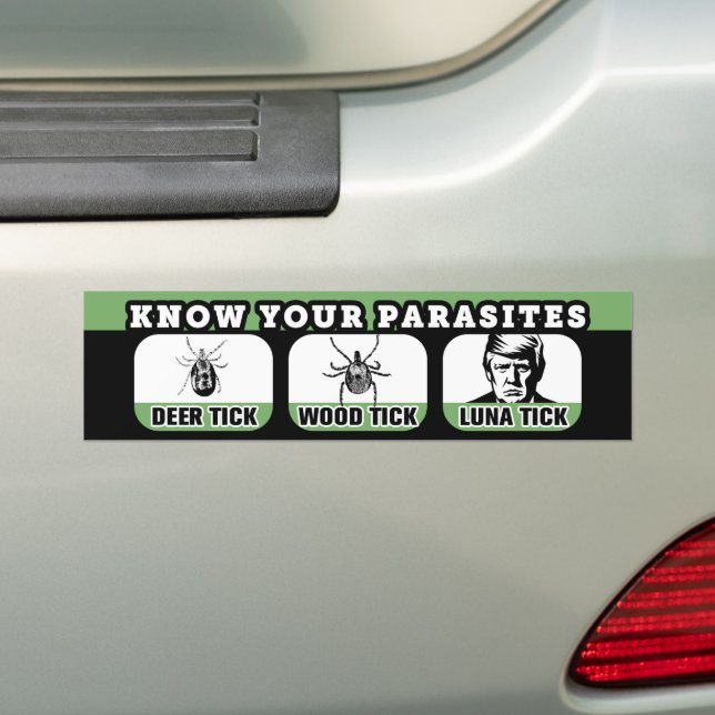 Know Your Parasites Anti-Trump Funny Bumper Sticker (On Car)