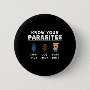 Know Your Parasites Anti-trump Funny Luna Tick Res Button