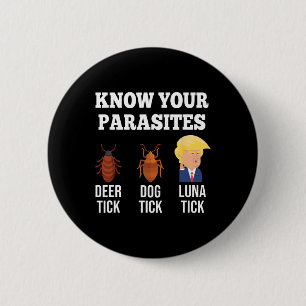 Know Your Parasites Anti-trump Funny Tick Resist  Button