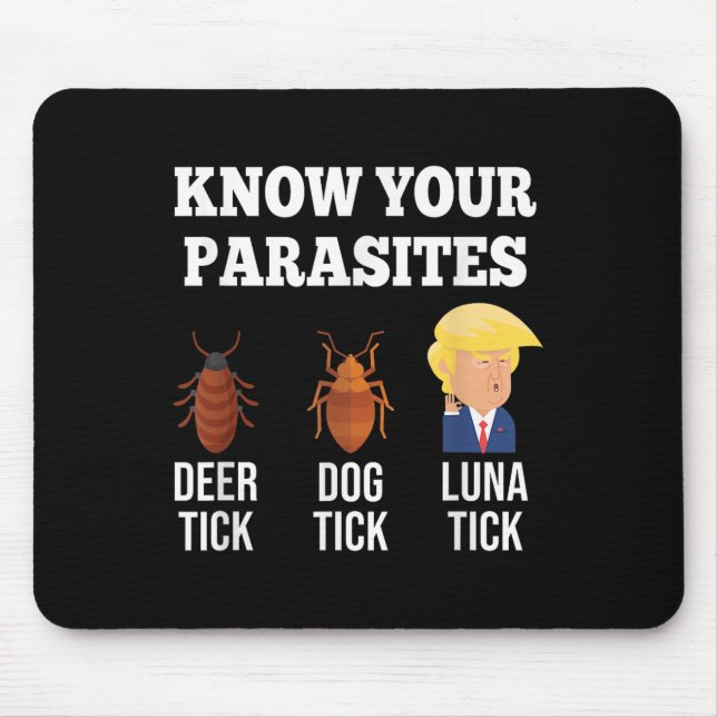 Know Your Parasites Anti-trump Funny Tick Resist  Mouse Pad (Front)