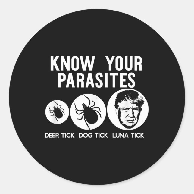 Know Your Parasites Anti-trump Resist T Shirt Classic Round Sticker (Front)