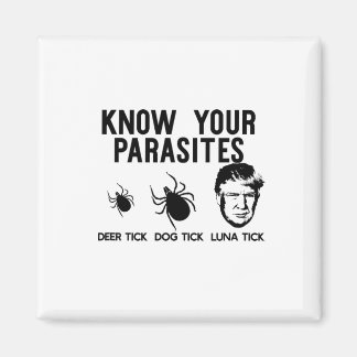 Know Your Parasites Anti-trump Resist T Shirt Funn Magnet