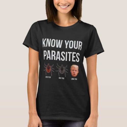 Know Your Parasites Dump President Trump Parasite  T_Shirt