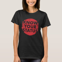 Know Your Status Aids Hiv Awareness  World Aids Da T-Shirt