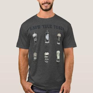 Know Your Tubes Vacuum Tube Tech Gift T-Shirt