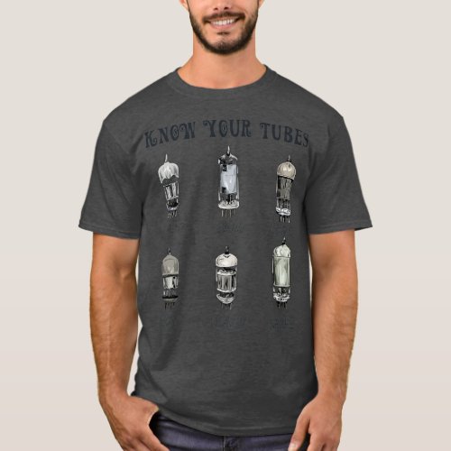 Know Your Tubes Vacuum Tube Tech Gift T_Shirt