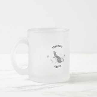 know your weasel frosted glass coffee mug