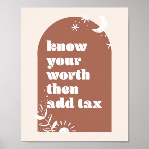 Know Your Worth Then Add Tax Boho Arch Poster
