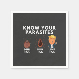 Know you're parasites Anti-Trump Humor Politics Napkins