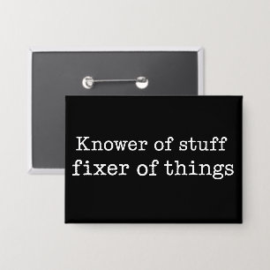 Knower of Stuff Fixer of Things Funny Handyman Dad Button