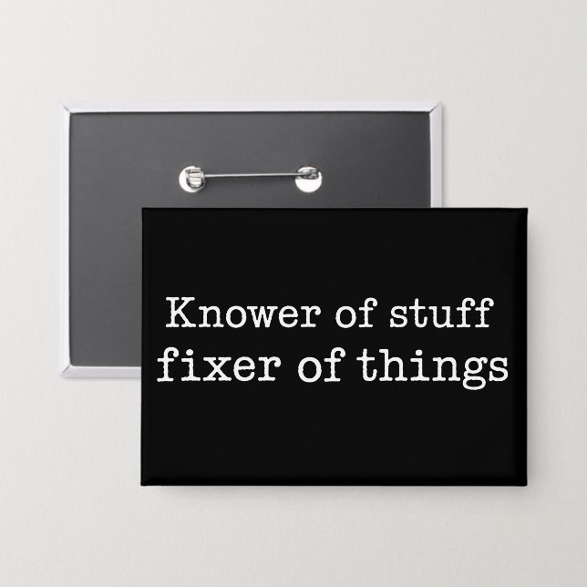 Knower of Stuff Fixer of Things Funny Handyman Dad Button (Front/Back)