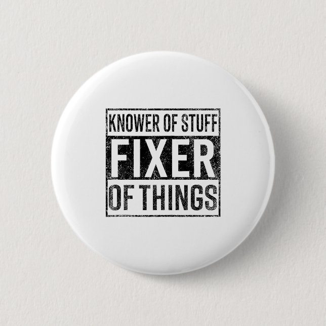Knower Of Stuff Fixer Of Things Handyman Dad Fathe Button (Front)