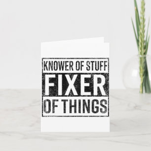 Knower Of Stuff Fixer Of Things Handyman Dad Fathe Card