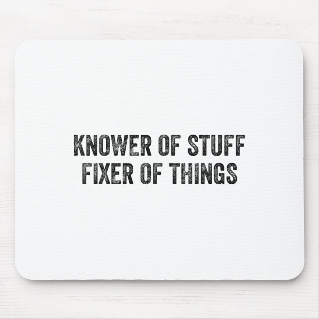 Knower Of Stuff Fixer Of Things Men Dad Funny Mech Mouse Pad (Front)