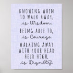 Knowing When To Walk Away Is Wisdom Poster at Zazzle