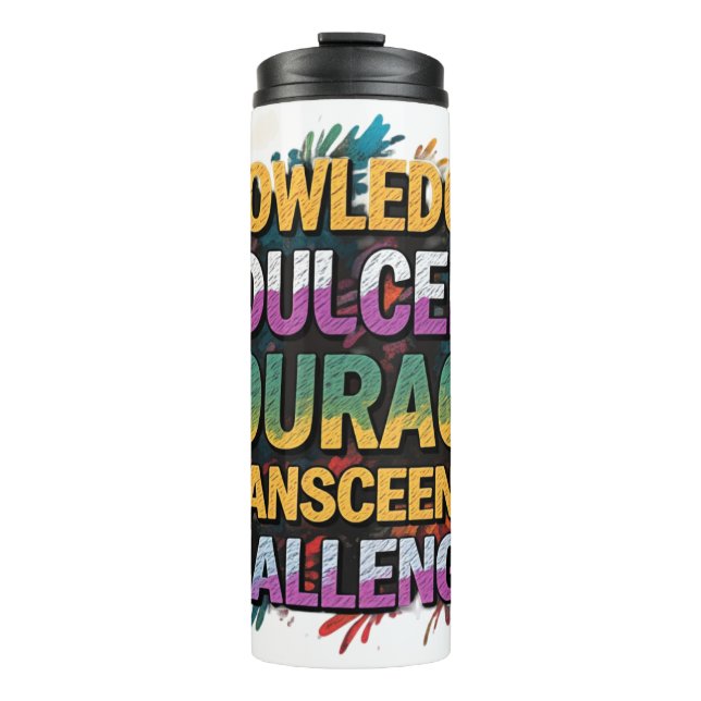 Knowledge Empowers, Courage Conquers Thermal Tumbler (Front)