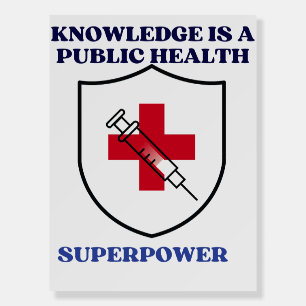 Knowledge Is a Public Health Superpower Foam Board