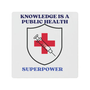 Knowledge Is a Public Health Superpower Metal Print