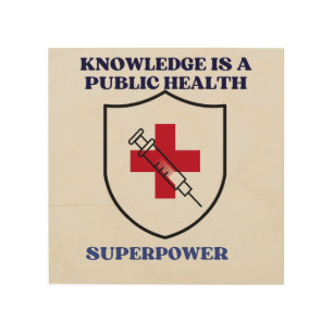 Knowledge Is a Public Health Superpower Wood Wall Art