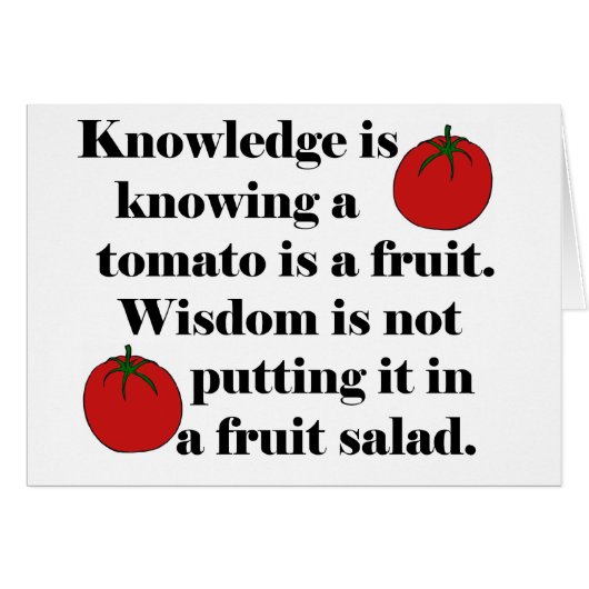 Knowledge is knowing a tomato is a fruit. cards (Front Horizontal)