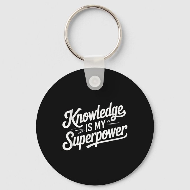 Knowledge Is My Superpower  Keychain (Front)