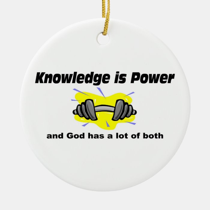 Knowledge is power and God has both Christian Christmas Ornaments
